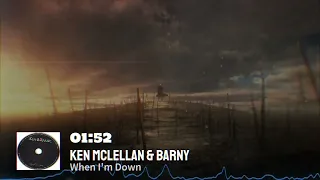 Ken McLellan & Barny - When I'm Down