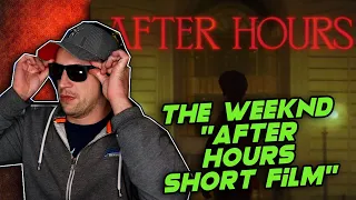 The Weeknd - After Hours (Short Film) REACTION! | IT'S XO SZN!!!