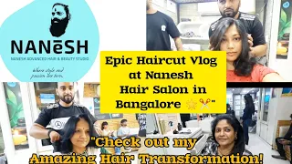 Nanesh hair studios| salon| Koramangala Bangalore| Epic hair cut vlog.