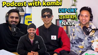 Podcast with kambi & Amrit about ਹਮਸ਼ਕਲ story Canada ਤੋ ਡਿਪੋਰਟ World record EP61