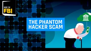 Inside the FBI: The Phantom Hacker Scam