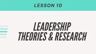 Leadership: Theories and Research - Industrial Psychology Lesson # 10