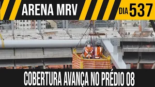 ARENA MRV | 2/6 COBERTURA AVANÇA NO PRÉDIO 08 | 09/10/2021