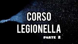 LEGIONELLA CORSO parte 2 [1+2=CORSO COMPLETO 2019]