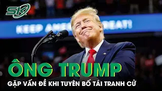 Cựu Tổng Thống Mỹ Donald Trump Gặp Vấn Đề Lớn Sau Khi Vừa Tuyên Bố Tái Tranh Cử | SKĐS