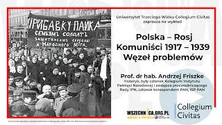 Polska - Rosja - Komuniści. 1917 – 1939. Węzeł problemów /  prof. Andrzej Friszke