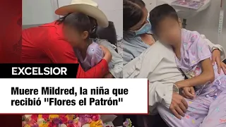 Muere Mildred, la niña que recibió "Flores el Patrón" mientras luchaba contra el cáncer