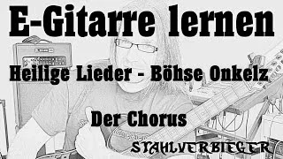 E-Gitarre lernen - Heilige Lieder von den Böhsen Onkelz - Der Chorus