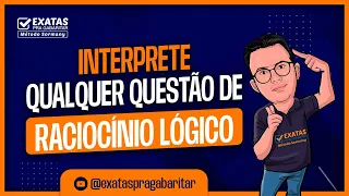 🤔 Raciocínio Lógico: Como  Interpretar Qualquer Questão!