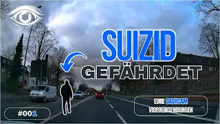 Suizid gefährdet! | #GERMAN #DASHCAM | AAEV - Augen auf! Eure Videos #001