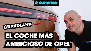 HASTA 700 KM de AUTONOMíA: EL OPEL GRANDLAND 2024 ES EL COCHE MÁS AMBICIOSO DE OPEL ¿A QUÉ PRECIOS?