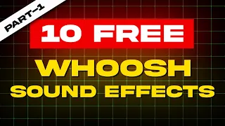10 FREE WHOOSH SOUND EFFETS 🔥🔥