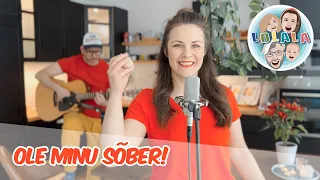 OIe minu sõber | KÖÖGILA Live | LOLALA lastelaulud köögis