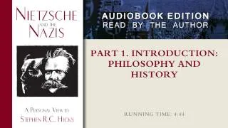 Introduction: Philosophy and History (Nietzsche and the Nazis, Part 1, Section 1)