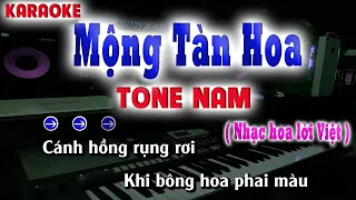 Karaoke Tone Nam - Mộng Tàn Hoa ( Nhạc Hoa Lời Việt ) song nhien karaoke