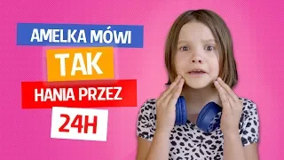 Amelka mówi TAK Hani przerz 24H