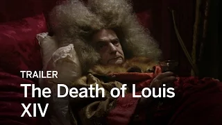 THE DEATH OF LOUIS XIV Trailer | Festival 2016