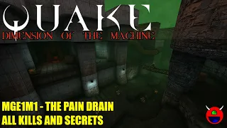 Quake: Dimension of the Machine - MGE1M1 The Pain Drain - All Secrets No Commentary