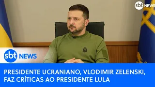 Presidente ucraniano, Vlodimir Zelenski, faz críticas ao presidente Lula