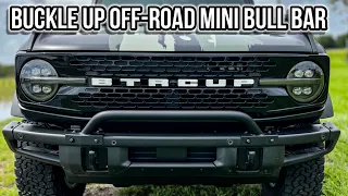 Buckle Up Off-Road Mini Bull Bar for 2021+ Ford Bronco w/ Modular Bumper