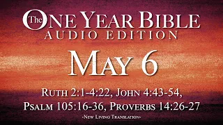 May 6 - One Year Bible Audio Edition