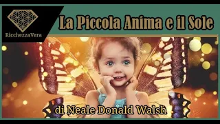 La piccola Anima e il Sole, la famosa fiaba di Neale Donald Walsh