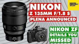 Nikon Z 135mm f/1.8S Plena Lens Announced, Nikon ZF details you may have missed - Nikon Report 130