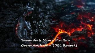 Yomanda & Mauro Picotto - Opera Amsterdam (DBL Rework)