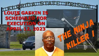 Scheduled Execution (04/12/23): Louis Gaskin – Florida Death Row – The Ninja Killer