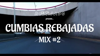 CUMBIAS REBAJADAS MIX #2