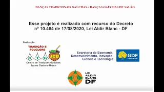 VIDEO-AULA SOBRE DANÇAS TRADICIONAIS GAÚCHAS E DANÇAS GAÚCHAS DE SALÃO. CTG-JCB