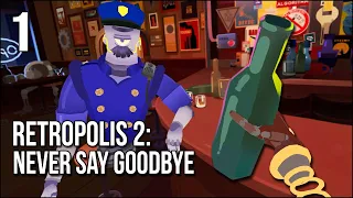 Retropolis 2 | Part 1 | A Bigger, Better, And Boozier Robot Detective Adventure