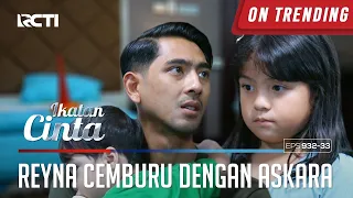 Cemburu Dengan Askara!! Reyna Tak Mau Tidur Dengan Papa AL | IKATAN CINTA | EPS.932-933 (3/4)