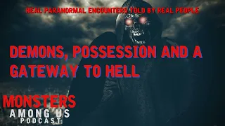 DEMONS, POSSESSION, AND A GATEWAY TO HELL