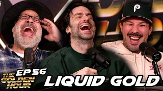 Liquid Gold | The Golden Hour #56 w/ Brendan Schaub, Chris D'Elia, & Erik Griffin