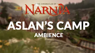 The Chronicles of Narnia - Aslan's Camp Ambience & ASMR