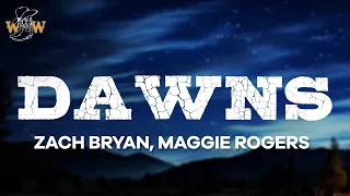 Zach Bryan, Maggie Rogers - Dawns (Lyrics)