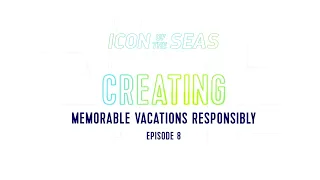 Making An Icon | Episode 8: Creating Memorable Vacations Responsibly