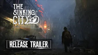 The Sinking City   Official Release Trailer PS4, Xbox One, PC, PS5, Xbox Series X