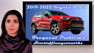 Toyota RAV4 2019 to 2022 Frequent and common problems, issues, defects, recalls and complaints