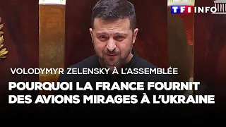 Zelensky à l’Assemblée nationale : pourquoi la France fournit des avions mirages à l’Ukraine