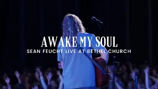 Awake My Soul (Hillsong)  l  Sean Feucht (LIVE) l  Bethel Music