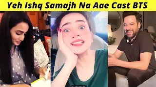 Yeh Ishq Samajh Na Aae Cast Behind The Scenes | Zaib Com