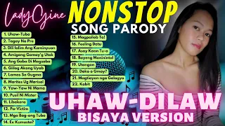 “UHAW-DILAW" BISAYA NONSTOP SONG PARODY by LadyGine [Part-7]
