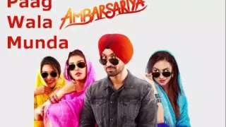 Pagg Wala Munda (Ambarsariya) | Diljit Dosanjh | New Song