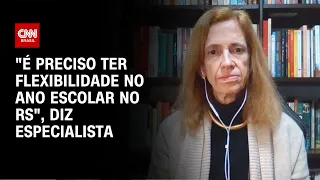 "É preciso ter flexibilidade no ano escolar no RS", diz especialista | CNN NOVO DIA