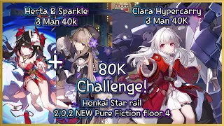 [HSR] : 2.0.2 Pure Fiction 4 - E0S0 Sparkle+Herta & Clara 3 man 80K Score Challenge!!