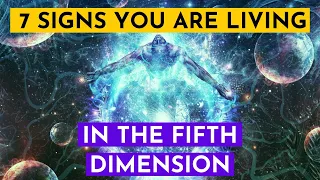 7 Signs You are Starting to Live in the Fifth Dimension