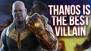 Why Thanos Is The Best Villain Ever!