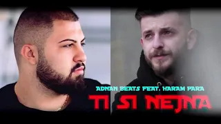 Adnan Beats ft. Haram Para - Ti si Nejna 2021💫